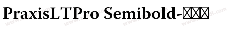 PraxisLTPro Semibold字体转换